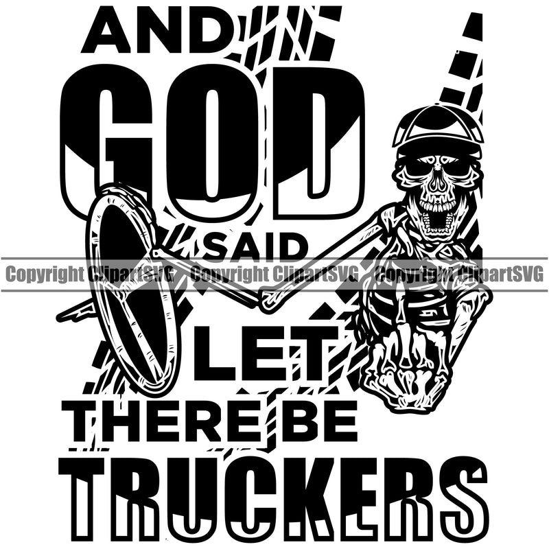 Transportation Truck Logo With Quote T-Shirt Design Semi Tractor Trailer Big Rig 18 Wheeler Truck Driver Trucker Trucking Shipping Transport Commercial Freight Vehicle Quote Vector Clipart SVG