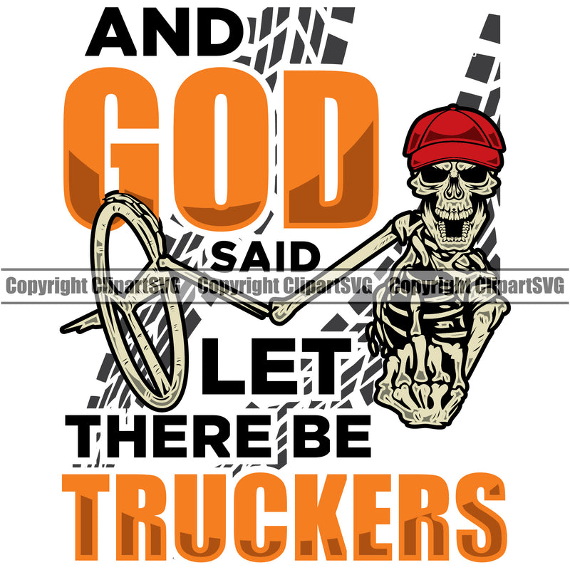Transportation Truck Logo With And God Said Let There Be Truckers Color Quote Design Element  Transport Semi Tractor Trailer Cargo Haul Hauler Trucker Trucking Shipping Vehicle Quote T-shirt Design Clipart SVG