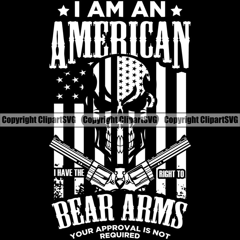 USA Flag Gun Weapon Rights United States I Am America Bear Arms White Quote Text Black Design Element Black Background Flag 2nd Amendment American Military Army Art Design Logo Clipart SVG