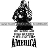 USA Flag Gun Weapon Rights United States America 2nd Skull Skeleton Until I Am Out Of Ammo Or Blood I Will Fight For American Quote Text Design Element White Background Amendment American Military Army Art Design Logo Clipart SVG