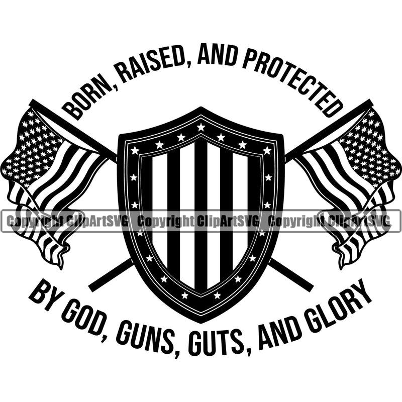 USA Flag Gun Weapon Rights United States America 2nd Amendment Born Raised And Protected By God Guns Guts And Glory Design Element American Military Army Art Design Logo Clipart SVG