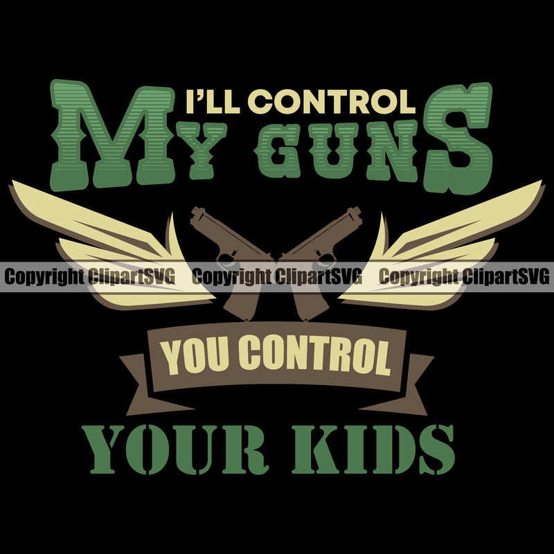 USA Flag Gun Weapon Rights United States America 2nd Amendment American I Will Control My Guns You Control Your Kids Green Color Quote Text Black Color Background Design Element Military Army Art Design Logo Clipart SVG