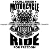 Skull Skeleton Rider Motorcycle Ride For Freedom Biker Moto Bike Chopper Gang Race Racer Racing Riding Superbike Transportation Quote Text Design Element American Art Design Logo Clipart SVG