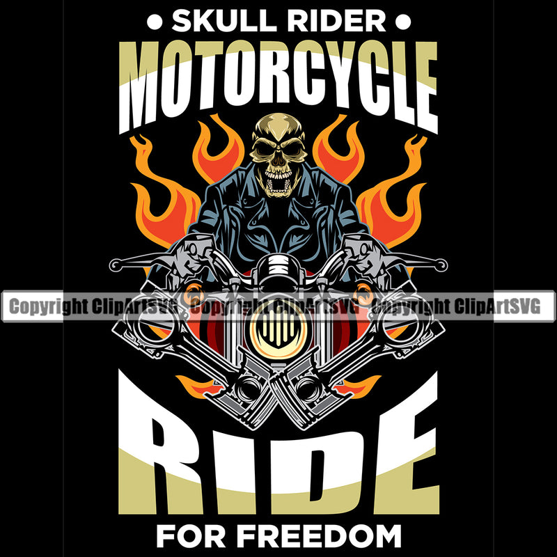 Skull Skeleton Rider Motorcycle Ride For Freedom Biker Moto Bike Chopper Gang Race Racer Racing Riding Superbike Transportation  Color Quote Text White Background Design Element American Art Design Logo Clipart SVG