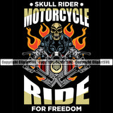 Skull Skeleton Rider Motorcycle Ride For Freedom Biker Moto Bike Chopper Gang Race Racer Racing Riding Superbike Transportation  Color Quote Text White Background Design Element American Art Design Logo Clipart SVG