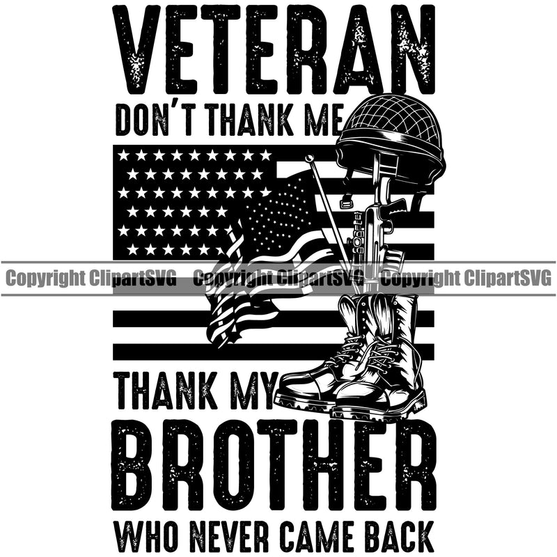 USA Flag Machine Gun Rifle Fallen Soldier Dog Tags Boots Helmet Veteran Weapon Rights United States America 2nd Amendment Don't Thank Me Thank My Brother Who Never Came Back Quote Text Design Element American Military Army Art Design Logo Clipart SVG