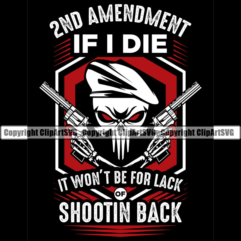 USA Flag Gun Weapon Rights United States America 2nd Amendment If I Die It Wont Be For Lack Shooting Back Skull Skeleton Beret Hat Cap Color Quote Text Black Background Design Element American Military Army Art Design Logo Clipart SVG