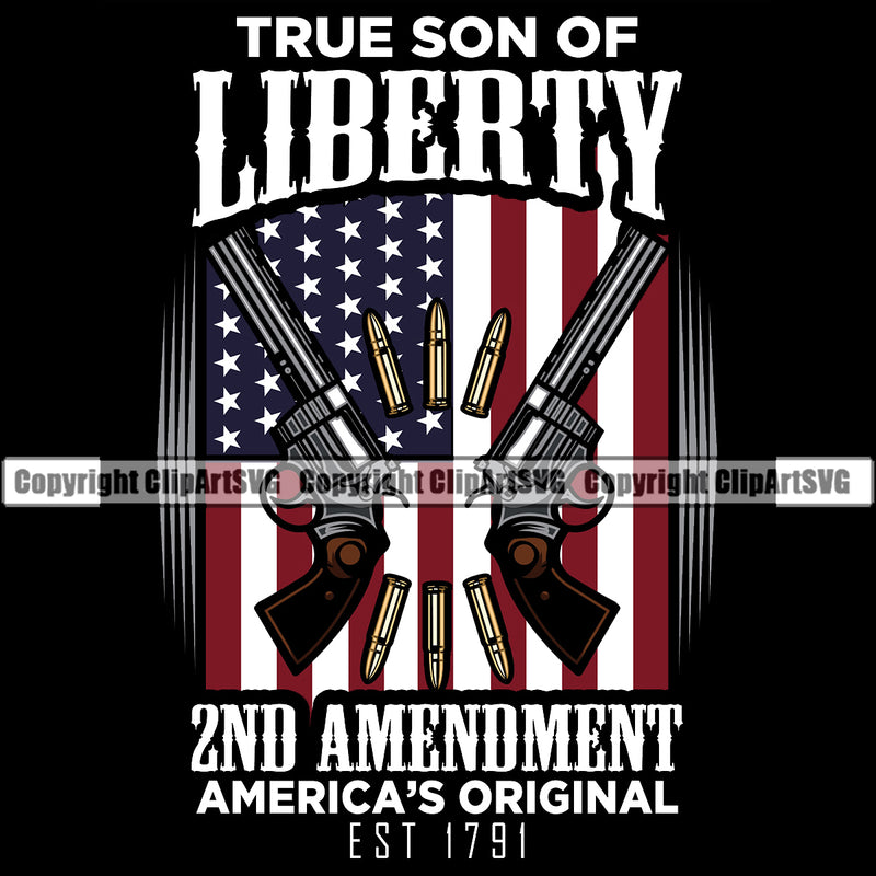 USA Flag Gun Weapon Rights United States America True Son Of Liberty 2nd Amendment American Original Since 1791 Color Quote Text Gun Black Background Design Element Military Army Art Design Logo Clipart SVG