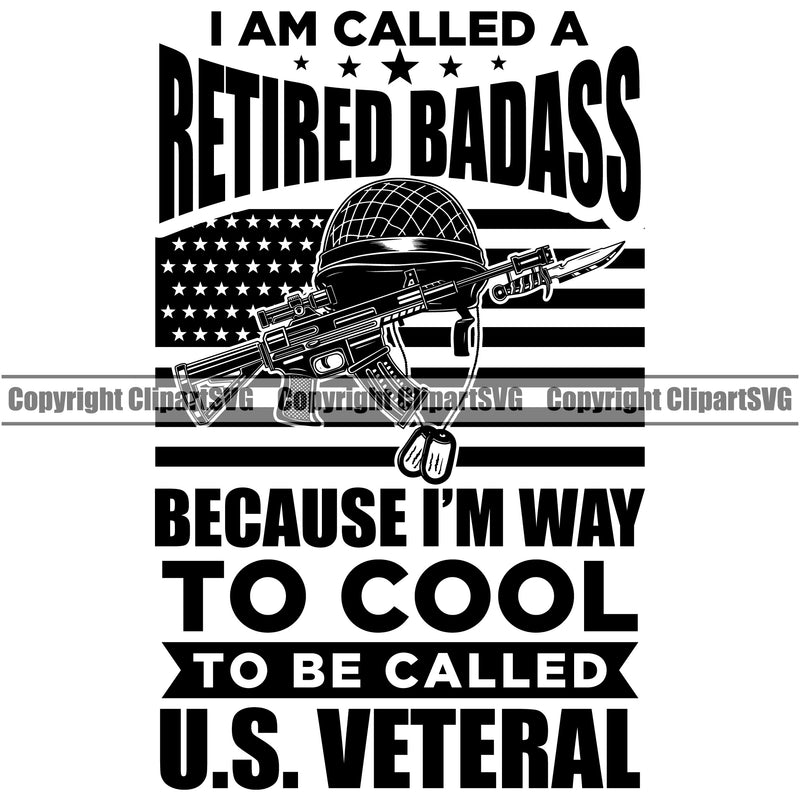 USA Flag Gun Weapon Rights United States America 2nd Amendment I Am Called A Retied Badass Because I'm Way To Cool To Be Called Us Veeral Quote Text Design Element American Military Army Art Design Logo Clipart SVG