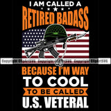 USA Flag Gun Weapon Rights United States America 2nd Amendment I Am Called A Retied Badass Because I'm Way To Cool To Be Called Us Veeral Color Quote Text Black Background Design Element American Military Army Art Design Logo Clipart SVG