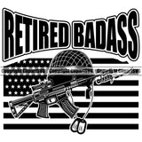 USA Flag Gun Weapon Rights United States America 2nd Amendment Retired Badass Black Color Quote Text Design Element Helmet Gun American Military Army Art Design Logo Clipart SVG