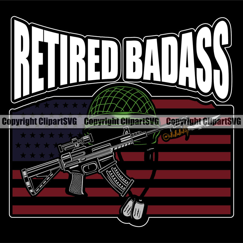 USA Flag Gun Weapon Rights United States America 2nd Amendment Retired Badass White Color Quote Text Black Background Design Element Helmet Gun American Military Army Art Design Logo Clipart SVG