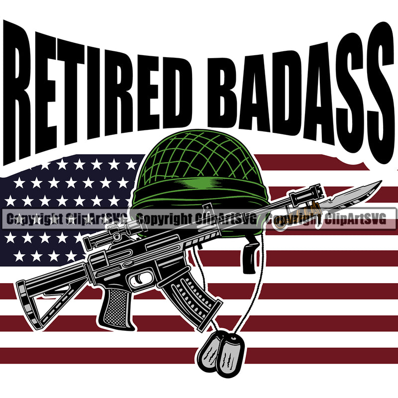 USA Flag Gun Weapon Rights United States America 2nd Amendment Retired Badass Black Color Quote Text White Background Design Element Helmet Gun American Military Army Art Design Logo Clipart SVG