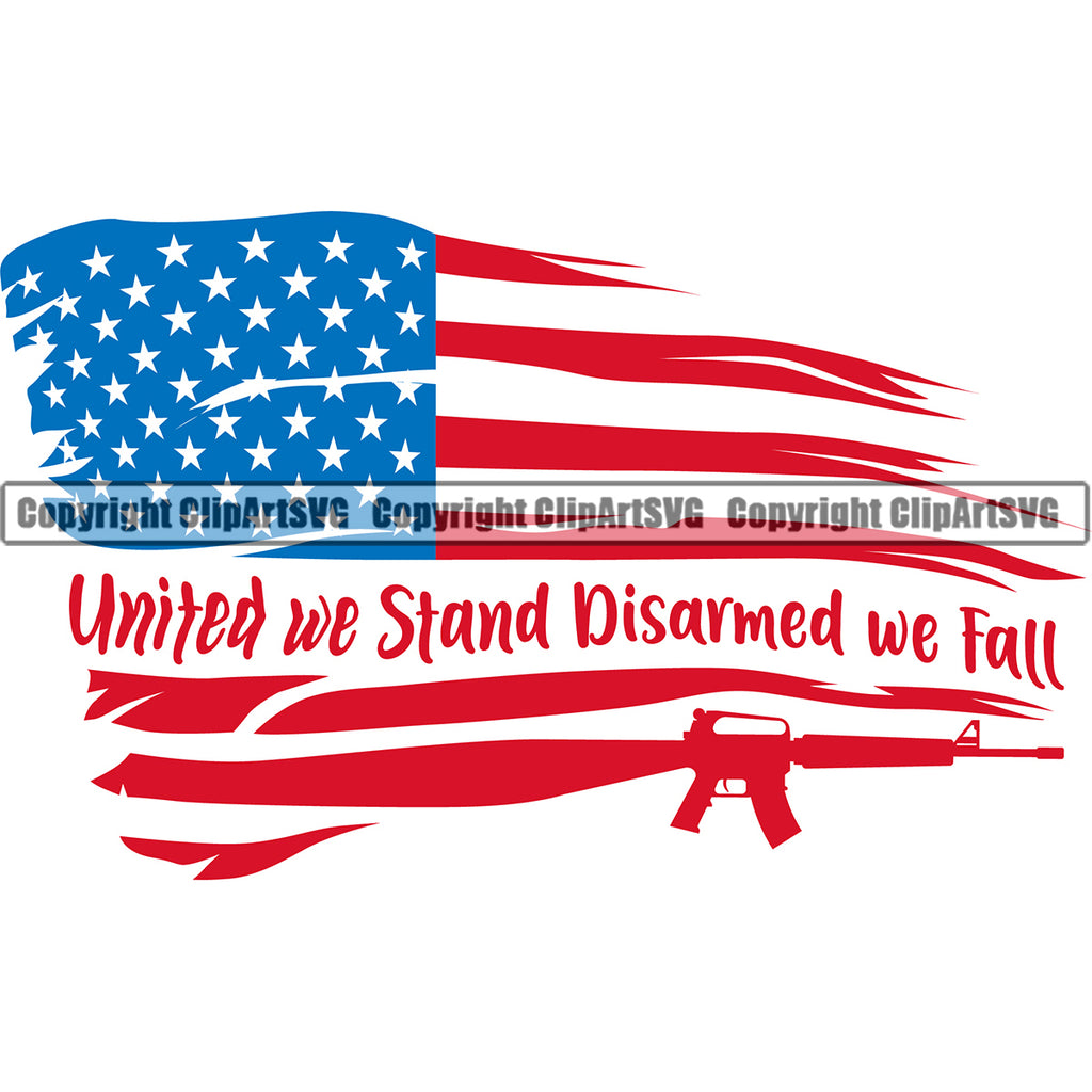 Distressed USA Flag Machine Gun Rifle Stripes Weapon Rights United States America 2nd Amendment American United We Stand Disarmed We Fall Flag Quote Text Color Design Element White Background Military Army Art Design Logo Clipart SVG