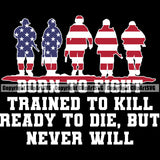 USA Flag Gun Weapon Rights United States America Soldier Logo Flag Born To Fight Quote Text 2nd Amendment Silhouette Man Design Element American Military Army Soldiers Art Design Logo Clipart SVG