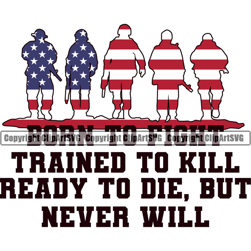 USA Flag Gun Weapon Rights United States America Soldier Logo Flag Born To Fight Black Color Quote Text 2nd Amendment White Background Silhouette Man Element American Military Army Art Design Logo Clipart SVG