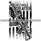 USA Flag Gun Weapon Rights United States America 2nd Amendment All Lives Splatter Black Color Quote Text Design Element Solider American Military Army Art Design Logo Clipart SVG