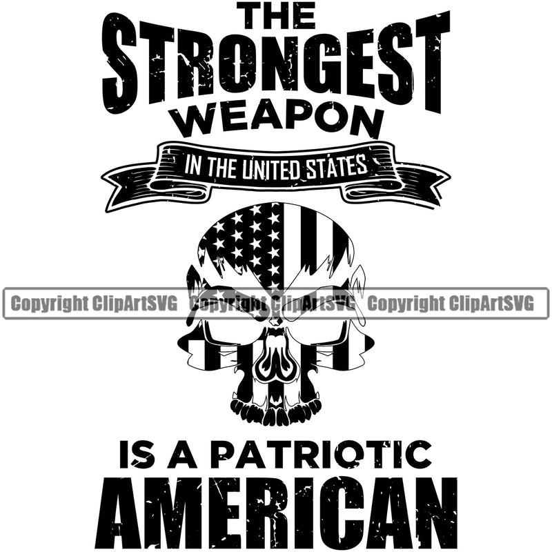 USA Flag Gun Weapon Rights United States America 2nd Amendment The Strongest Weapon Is A Patriotic American Black Color Quote Text White Design Element Military Army Art Design Logo Clipart SVG