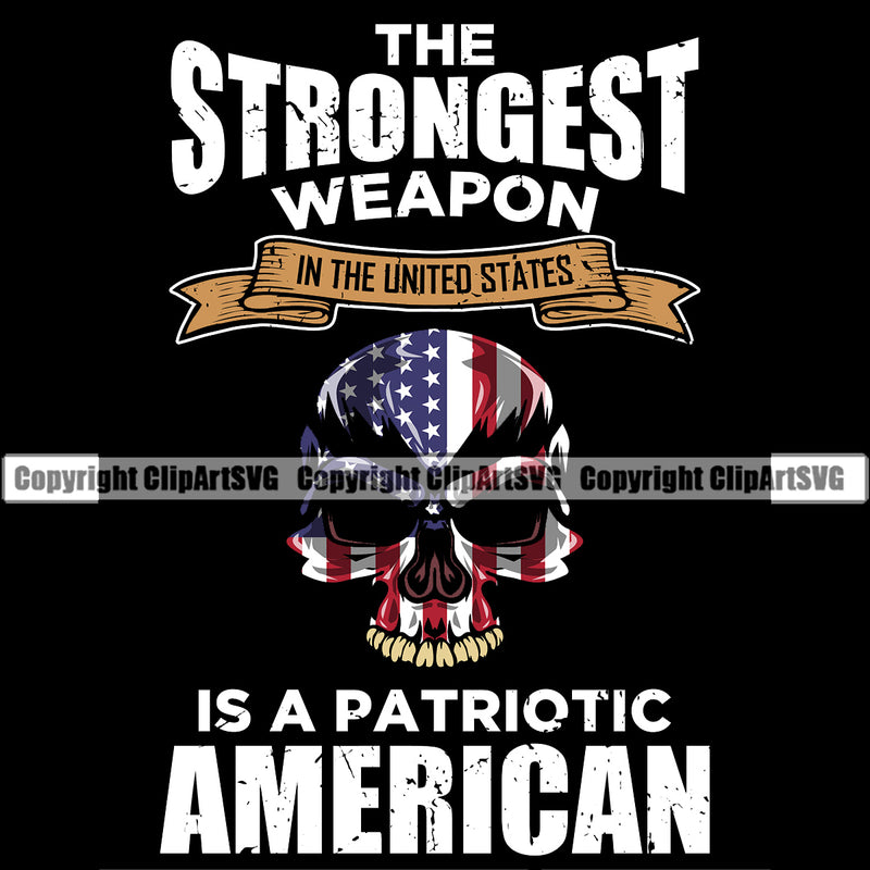 USA Flag Gun Weapon Rights United States America 2nd Amendment The Strongest Weapon Is A Patriotic American White Color Quote Text Black Background Design Element Military Army Art Design Logo Clipart SVG