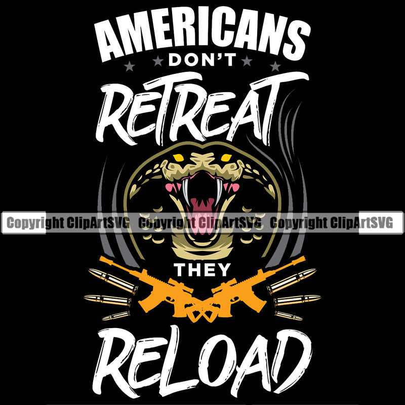 USA Flag Gun Weapon Rights United States America Solider Snake Head 2nd Amendment Americans Don't Retreat They Reload Quote Text Color Design Element Military Army Art Design Logo Clipart SVG