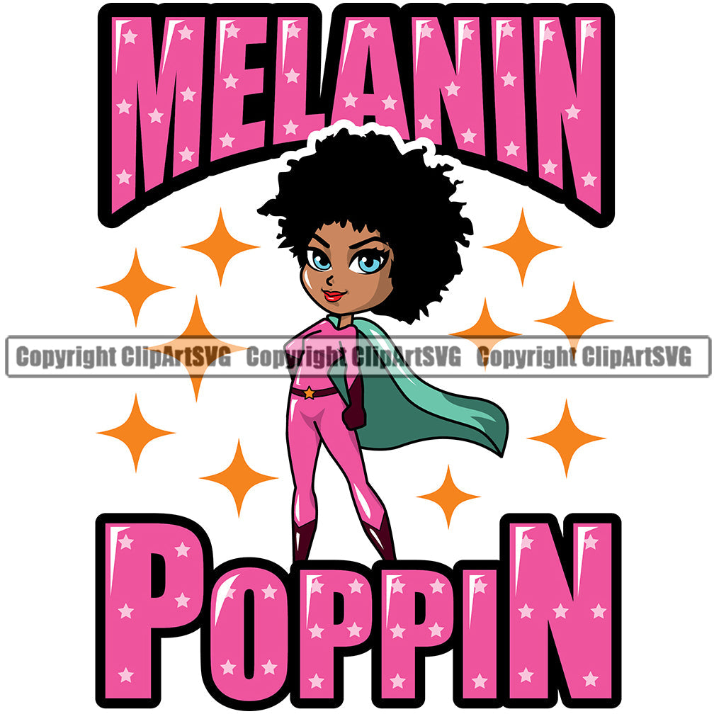 Black Woman Quote Melanin Poppin African American Female Nubian Queen Lady Cartoon Character Girl Head Face Portrait Cute Afro Hair Big Eyes Lola Super Hero Quote Silhouette Art Design Logo Clipart SVG
