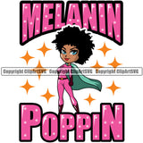 Black Woman Quote Melanin Poppin African American Female Nubian Queen Lady Cartoon Character Girl Head Face Portrait Cute Afro Hair Big Eyes Lola Super Hero Quote Silhouette Art Design Logo Clipart SVG