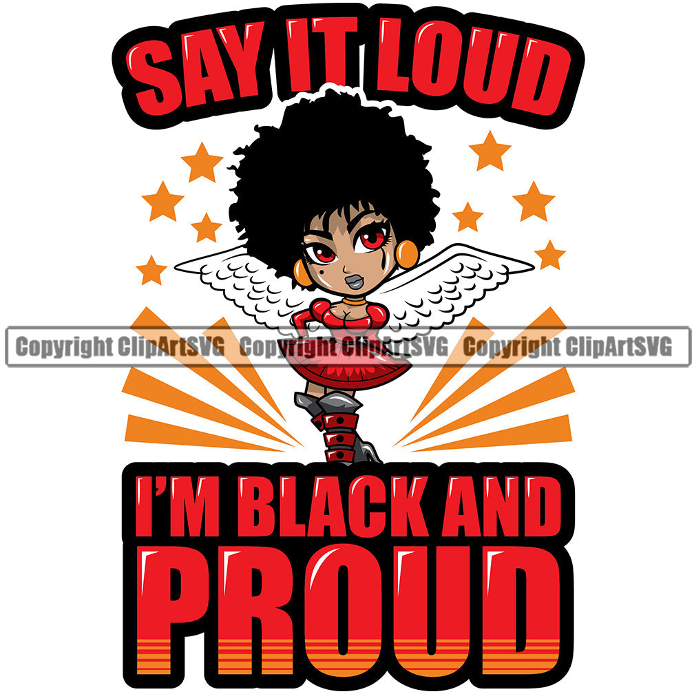 Black Woman Quote Say It Loud I'm Black And I'm Proud African American Female Nubian Queen Lady Cartoon Character Girl Head Face Portrait Cute Afro Hair Big Eyes Lola Angel Wing Quote Silhouette Art Design Logo Clipart SVG