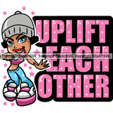 Black Woman Quote Uplift Each Other African American Female Nubian Queen Lady Cartoon Character Girl Head Face Portrait Cute Afro Hair Big Eyes Lola Microphone Music Star Quote Silhouette Art Design Logo Clipart SVG
