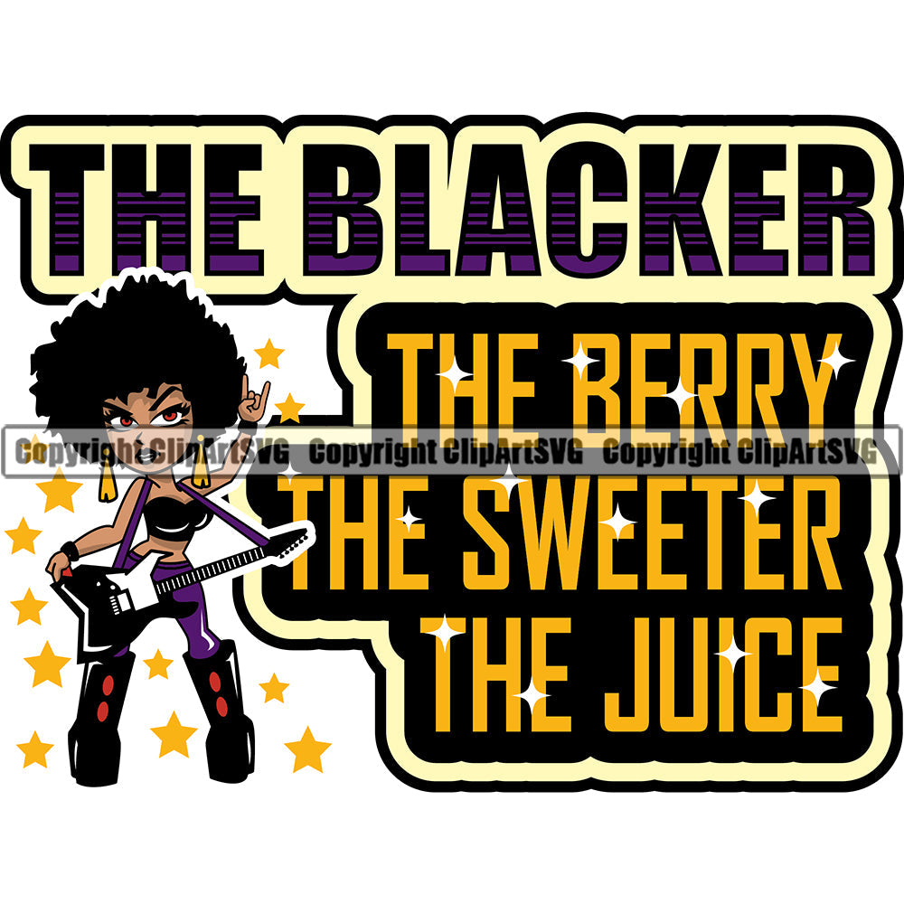 Black Woman Quote The Blacker The Berry The Sweeter The Juice African American Female Nubian Queen Lady Cartoon Character Girl Head Face Portrait Cute Hair Afro Eyes Lola Rock Star Guitar Quote Silhouette Art Design Logo Clipart SVG