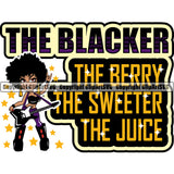 Black Woman Quote The Blacker The Berry The Sweeter The Juice African American Female Nubian Queen Lady Cartoon Character Girl Head Face Portrait Cute Hair Afro Eyes Lola Rock Star Guitar Quote Silhouette Art Design Logo Clipart SVG