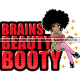 Black Woman Quote Brains Beauty Booty African American Female Nubian Queen Lady Cartoon Character Girl Head Face Portrait Cute Hair Afro Big Eye Lola Sexy Pose Fashion Quote Art Silhouette Design Logo Clipart SVG