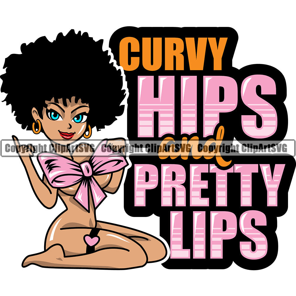 Black Woman Quote Curvy Hips And Pretty Lips African American Female Queen Nubian Lady Cartoon Character Girl Head Face Portrait Cute Hair Afro Big Eye Lola Sexy Pose Fashion Silhouette Art Quote Design Logo Clipart SVG