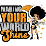 Black Woman Quote Making Your World Shine African American Female Nubian Queen Lady Cartoon Character Girl Head Face Portrait Cute Hair Afro Big Eye Lola Sexy Maid Housekeeper Quote Silhouette Art Design Logo Clipart SVG