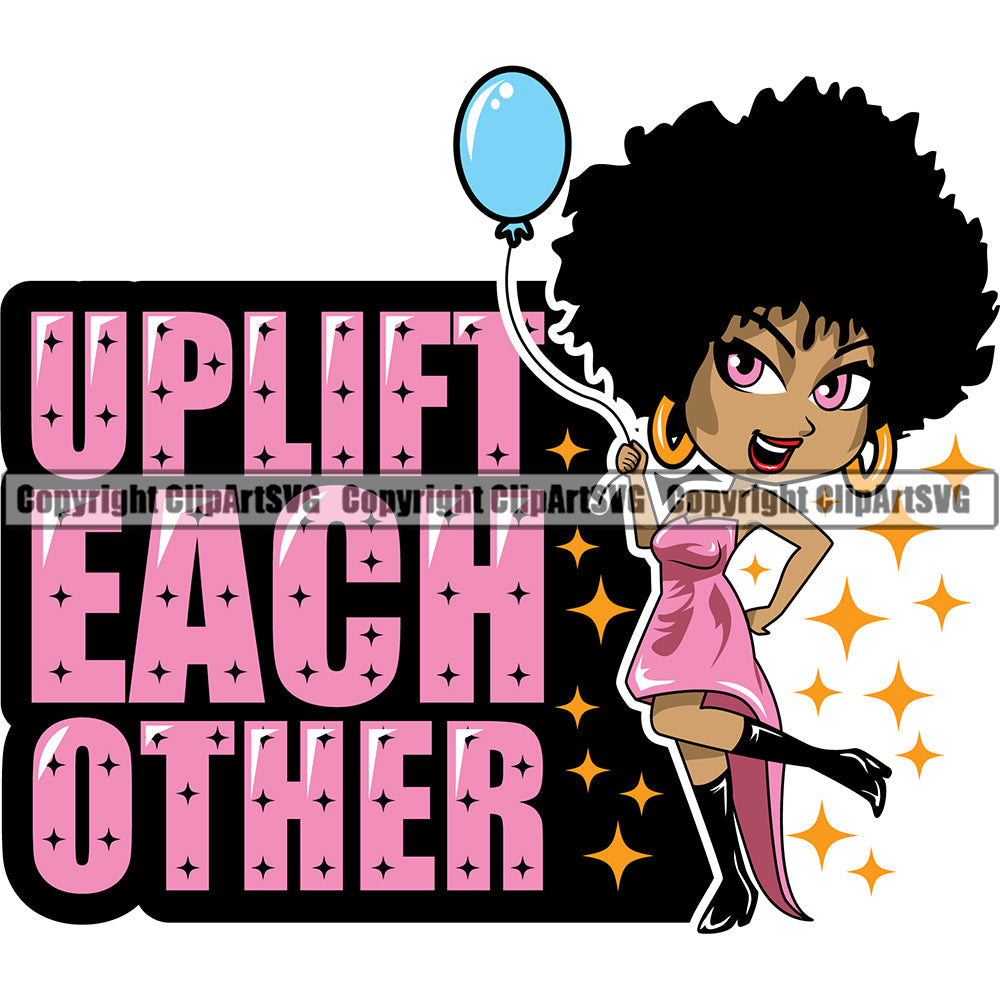 Black Woman Quote Uplift Each Other African American Female Nubian Queen Lady Cartoon Character Girl Head Face Portrait Cute Hair Afro Big Eyes Lola Sexy Py Balloon Quote Silhouette Art Design Logo Clipart SVG