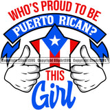 Puerto Rico Rican Flag Pride Spanish Country Nation Proud Caribbean Island Travel Who's To Be This Girl Heart Love World Map Sign Symbol Design Element Art Logo