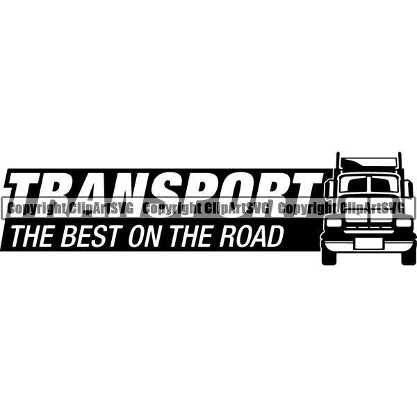 Truck Driver Trucking Trucker Driving Transportation Semi Tractor Trailer Logo ClipArt SVG